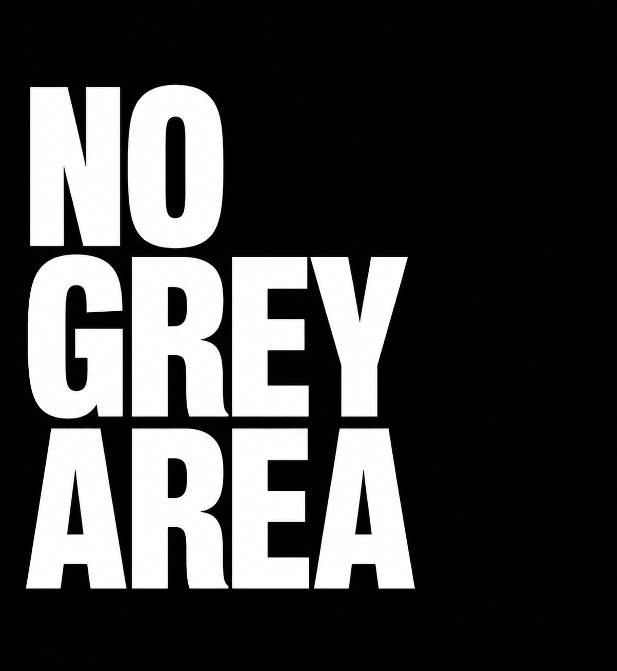 No Grey Area